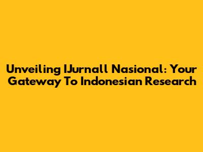 Unveiling IJurnall Nasional: Your Gateway To Indonesian Research