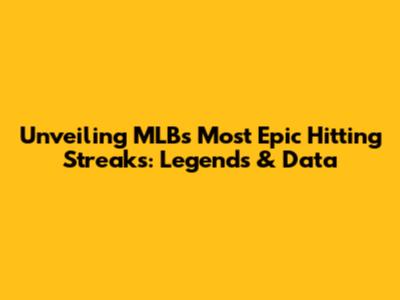 Unveiling MLB's Most Epic Hitting Streaks: Legends & Data