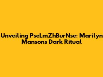 Unveiling PseLmZhBurNse: Marilyn Manson's Dark Ritual