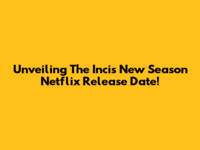 Unveiling The Incis New Season Netflix Release Date!