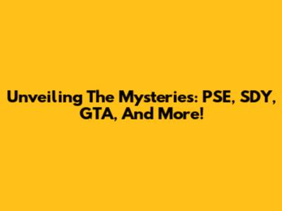 Unveiling The Mysteries: PSE, SDY, GTA, And More!