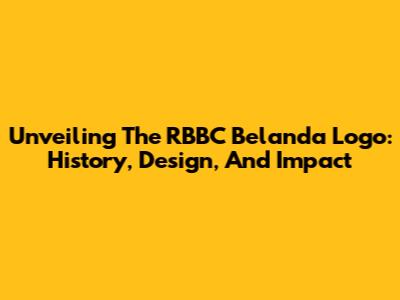 Unveiling The RBBC Belanda Logo: History, Design, And Impact