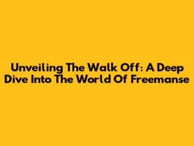 Unveiling The Walk Off: A Deep Dive Into The World Of Freemanse