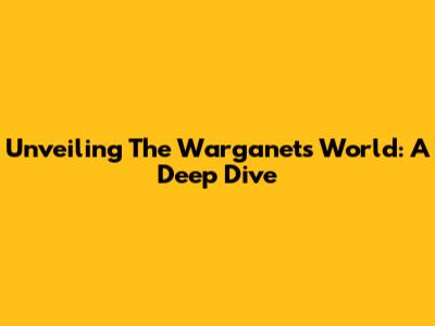 Unveiling The Warganet's World: A Deep Dive
