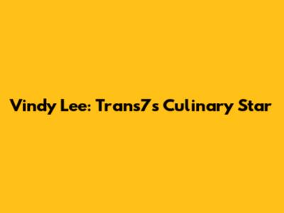 Vindy Lee: Trans7's Culinary Star