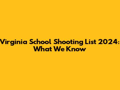 Virginia School Shooting List 2024: What We Know