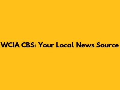 WCIA CBS: Your Local News Source