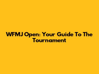 WFMJ Open: Your Guide To The Tournament