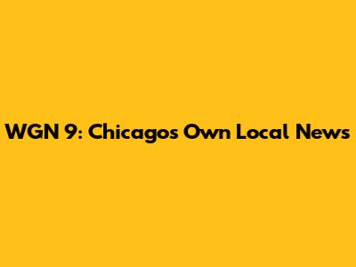 WGN 9: Chicago's Own Local News