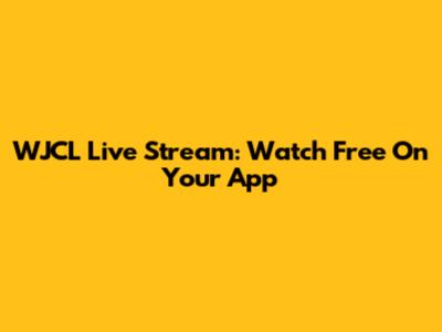 WJCL Live Stream: Watch Free On Your App