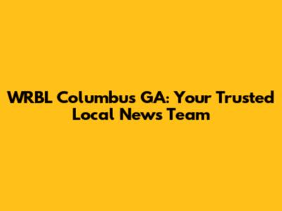 WRBL Columbus GA: Your Trusted Local News Team