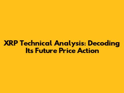 XRP Technical Analysis: Decoding Its Future Price Action