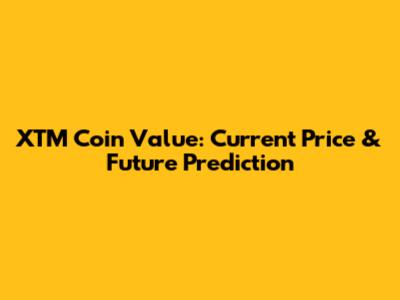 XTM Coin Value: Current Price & Future Prediction
