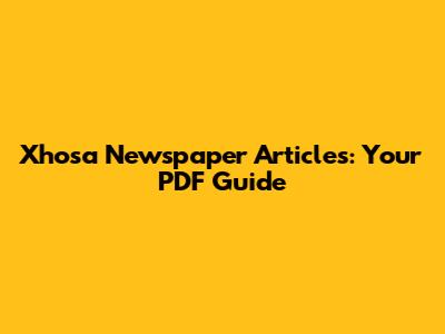 Xhosa Newspaper Articles: Your PDF Guide