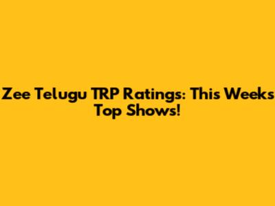 Zee Telugu TRP Ratings: This Week's Top Shows!