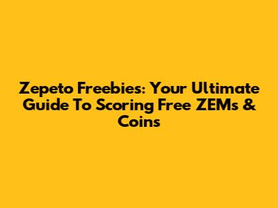 Zepeto Freebies: Your Ultimate Guide To Scoring Free ZEMs & Coins