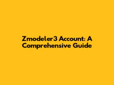 Zmodeler3 Account: A Comprehensive Guide
